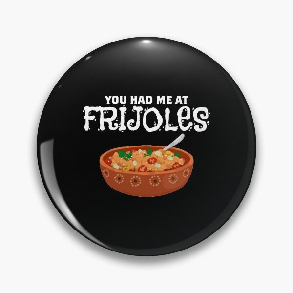 Item preview, Mexico Pride Foodie You Had Me At Frijoles graphic designed and sold by jakehughes2015.