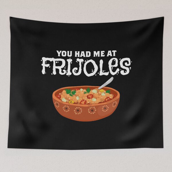 Item preview, Mexico Pride Foodie You Had Me At Frijoles graphic designed and sold by jakehughes2015.