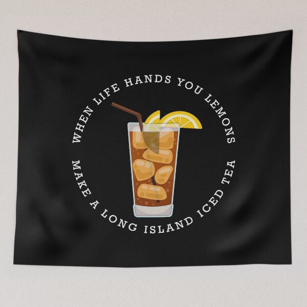 Item preview, Funny Long Island Iced Tea When Life Hands You Lemons print designed and sold by jakehughes2015.