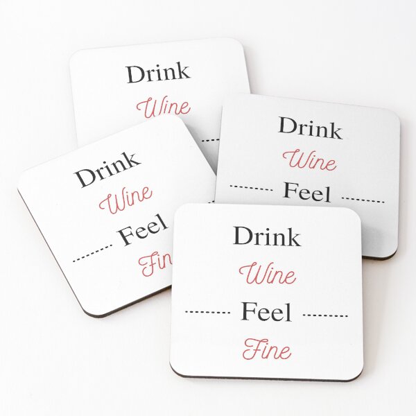 Item preview, Drink Wine Feel Fine designed and sold by SinghJrDesign.
