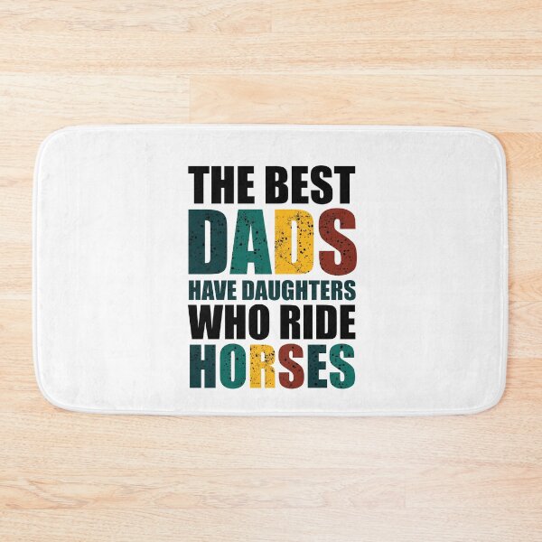 Item preview, The best dads have daughters who ride horses, father's day gift designed and sold by happy gift art.