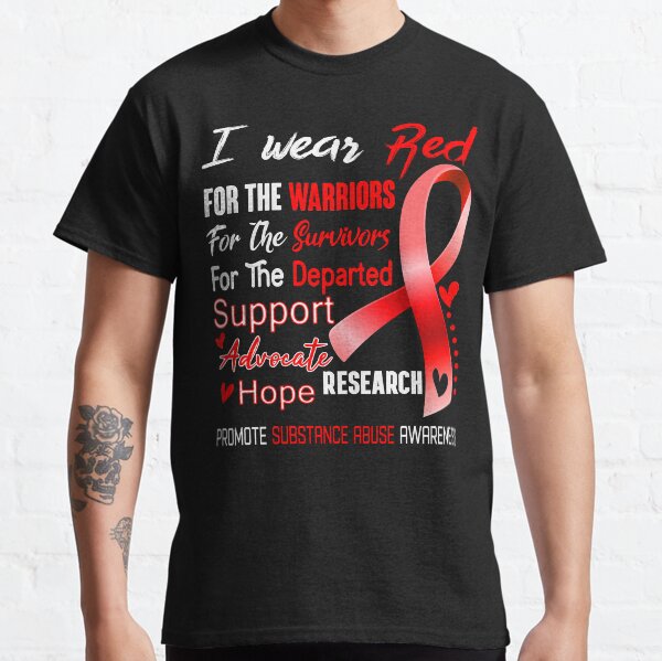 I Wear Red For The Warriors Promote Substance Abuse Awareness Classic T-Shirt
