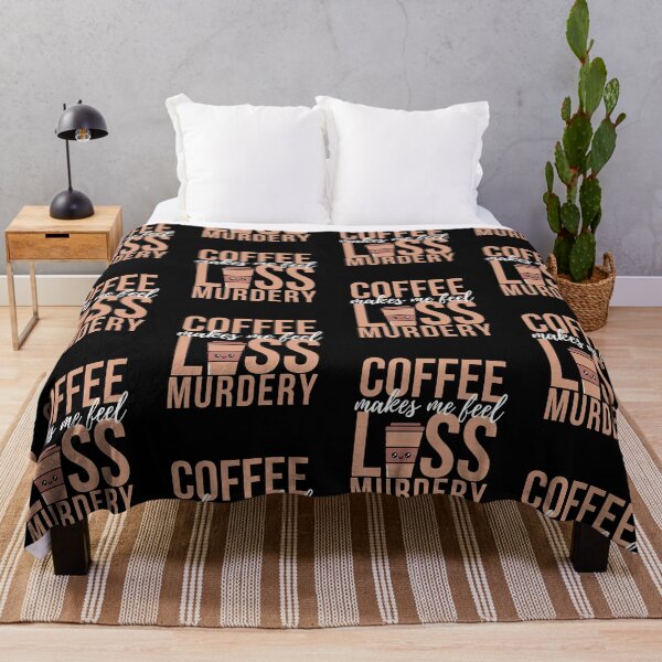 Item preview, Coffee Makes Me Feel Less Murdery designed and sold by Wagdy-online.