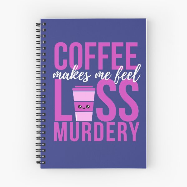 Item preview,  Coffee Makes Me Feel Less Murdery designed and sold by Wagdy-online.
