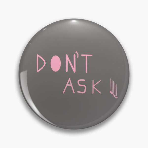 Item preview, DON'T ASK !!! Pink designed and sold by DesignsByMuriel.