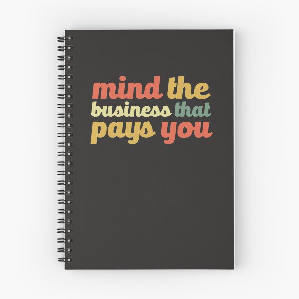 Item preview, Mind The Business That Pays You MYOB Funny Meme Sarcastic designed and sold by gkao.