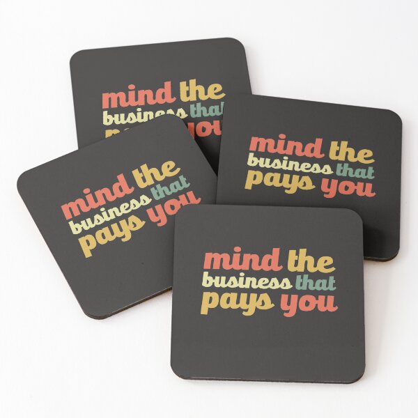 Item preview, Mind The Business That Pays You MYOB Funny Meme Sarcastic designed and sold by gkao.