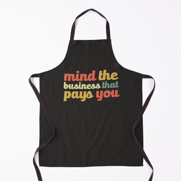 Item preview, Mind The Business That Pays You MYOB Funny Meme Sarcastic designed and sold by gkao.