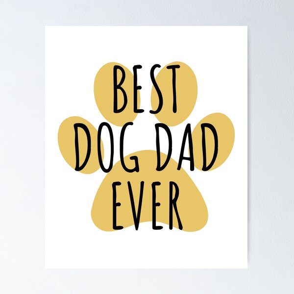 Item preview, Best Dog Dad Ever designed and sold by cimibaka25.