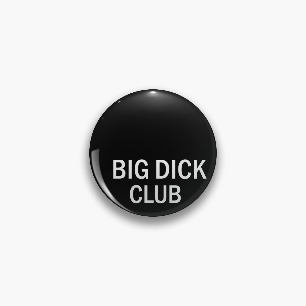 BIG DICK CLUB T-SHIRT | Pin