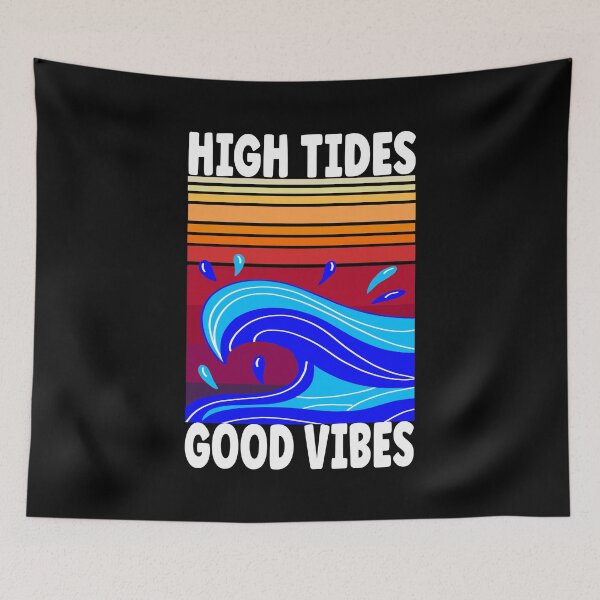 Item preview, High Tides and Good Vibes, Summer High Tides Design designed and sold by orangeblue21.