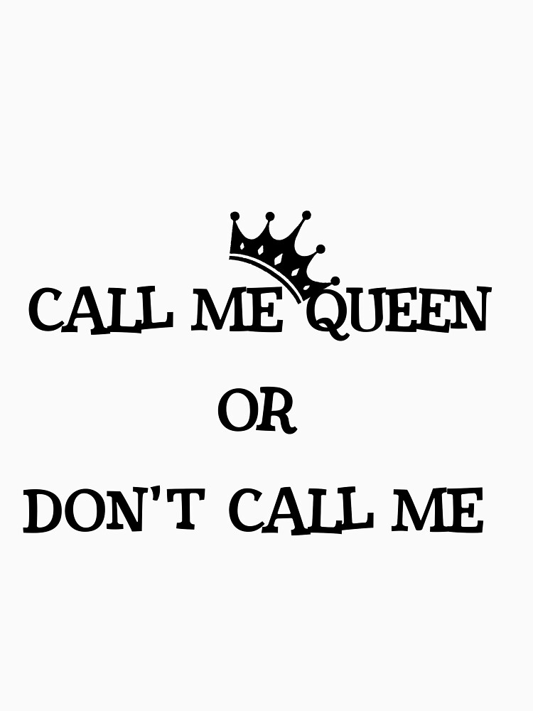 Thumbnail 7 of 7, Classic T-Shirt, Call Me Queen designed and sold by iamtruwealth.
