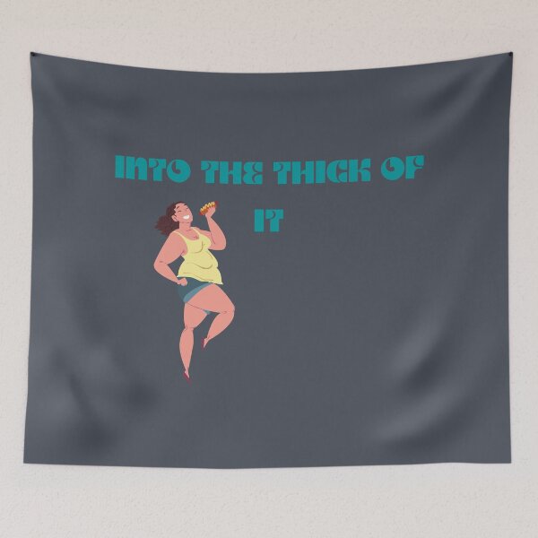 Item preview, Into The Thick Of It with a thick girl designed and sold by GeoTeasters.