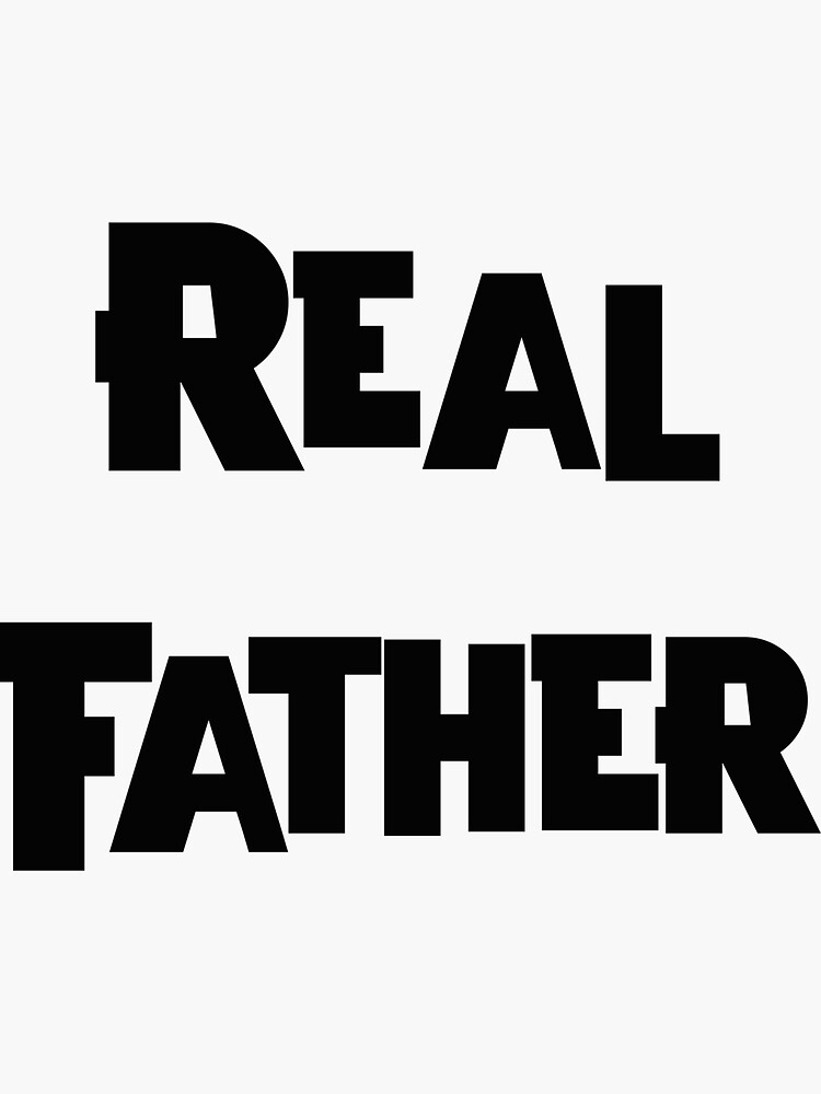 Thumbnail 3 of 3, Sticker, REAL FATHER designed and sold by iamtruwealth.