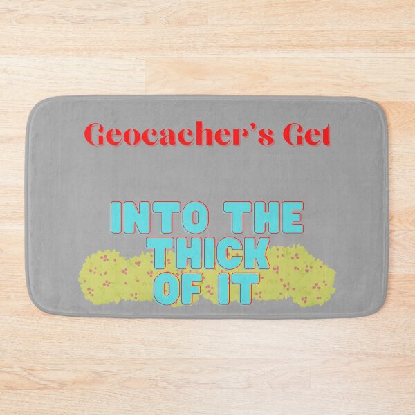 Item preview, Geocacher's Get Into The Thick Of It  designed and sold by GeoTeasters.