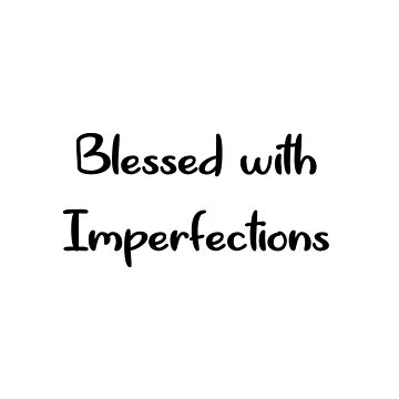 Artwork thumbnail, BLESSED WITH IMPERFECTIONS by iamtruwealth