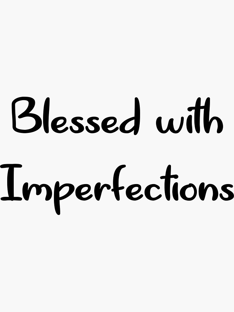 Thumbnail 3 of 3, Sticker, BLESSED WITH IMPERFECTIONS designed and sold by iamtruwealth.