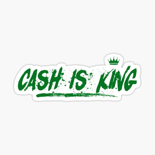 CASH IS KING Sticker