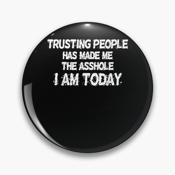 Item preview, Trusting People Has Made Me The Asshole I Am Today Vintage Gift  designed and sold by sheilase.