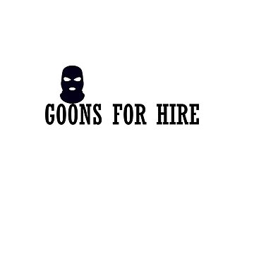 Artwork thumbnail, GOONS FOR HIRE by iamtruwealth