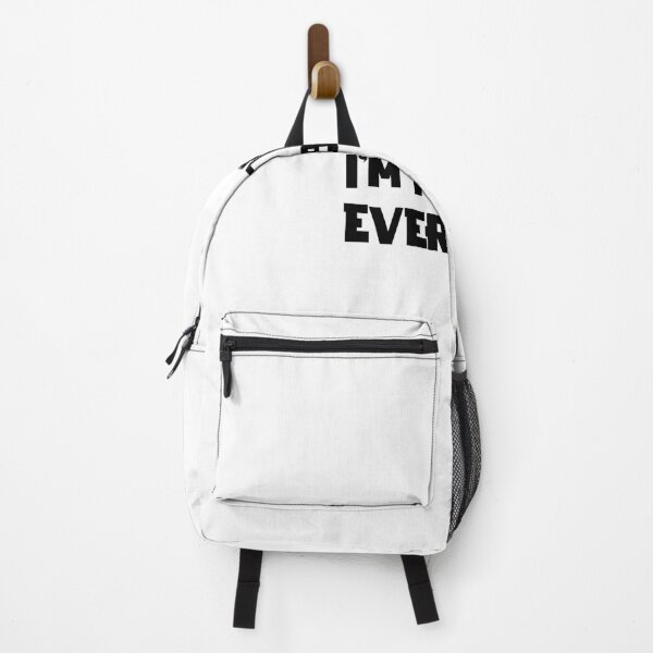 IM NOT FOR EVERYBODY! Backpack
