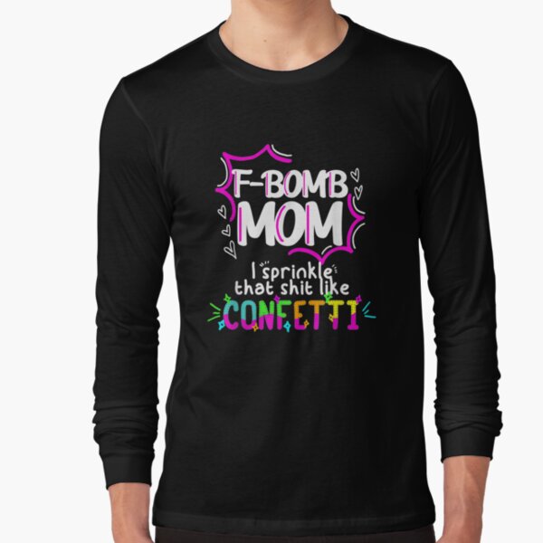 Free Free 329 F Bomb Mom I Sprinkle F-Bombs Like Confetti Svg Free SVG PNG EPS DXF File