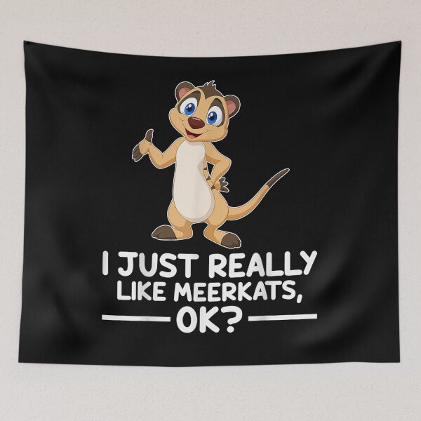 Item preview, I Just Really Like Meerkats Ok Funny Cute Meerkat Gift  designed and sold by sheilase.