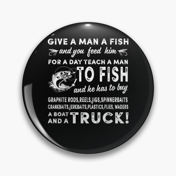 Item preview, Give A Man A Fish And You Feed Him For A Day Gift  designed and sold by sheilase.