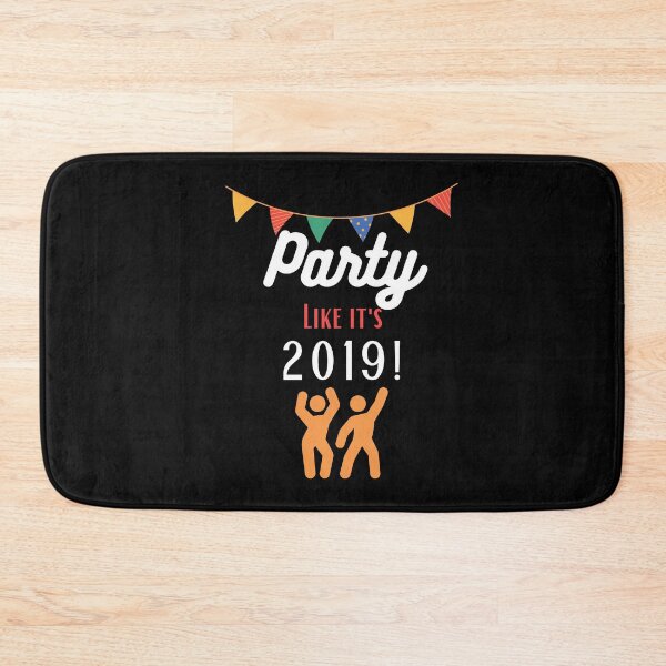 Item preview, Party Like It's 2019! designed and sold by WilmasIsland.