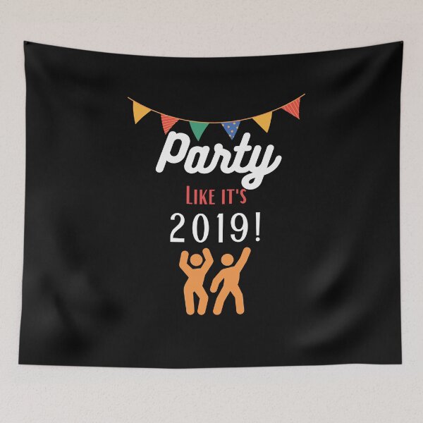 Item preview, Party Like It's 2019! designed and sold by WilmasIsland.