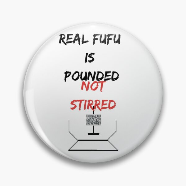 Item preview, Real Fufu is Pounded not Stirrred designed and sold by DIBS2021.