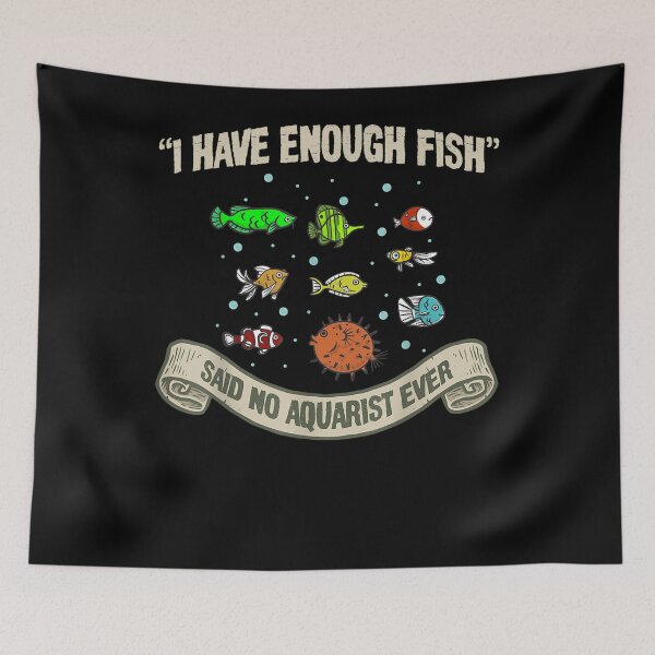 Item preview, I Have Enough Fish Funny Fish Collector Aquarium Aquarist Gift  designed and sold by sheilase.