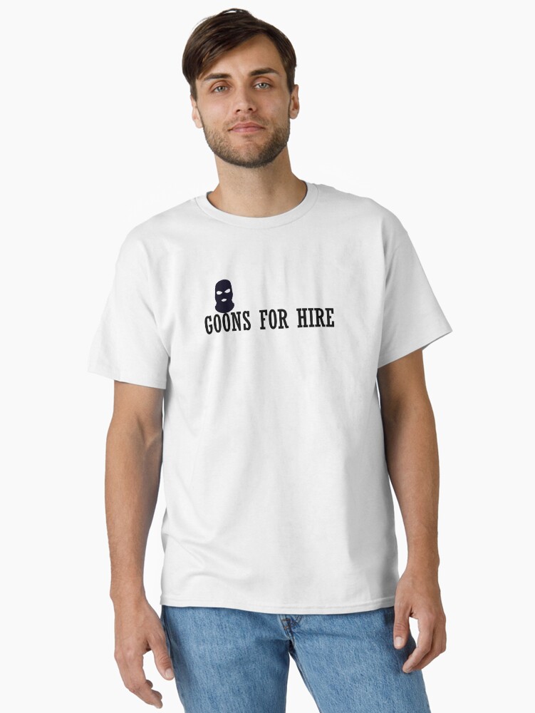 Thumbnail 1 of 7, Classic T-Shirt, GOONS FOR HIRE designed and sold by iamtruwealth.
