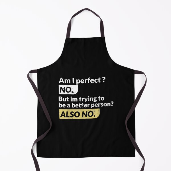 Item preview, Am I Perfect No Am I Trying To Be A Better Person Funny Gift  designed and sold by sheilase.