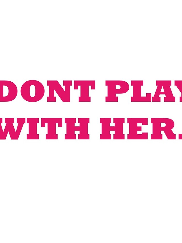 Thumbnail 4 of 4, iPhone Case, DONT PLAY WITH HER .. designed and sold by iamtruwealth.