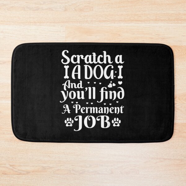 Item preview, Dogs Lover Quotes Scratch A Dog Gift  designed and sold by sheilase.