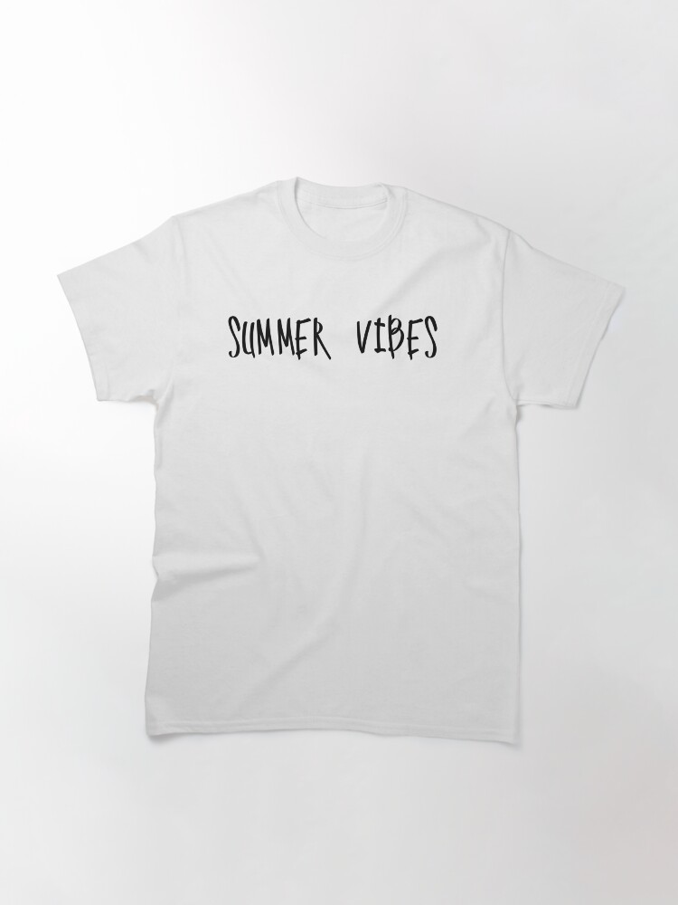 Thumbnail 3 of 7, Classic T-Shirt, SUMMER VIBES  designed and sold by iamtruwealth.