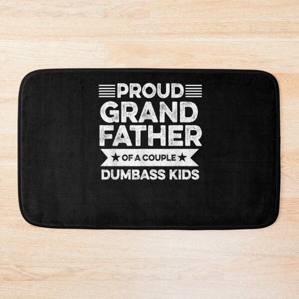 Item preview, Proud Grand Father Of A Couple Dumbass Kids Father's Day Gift  designed and sold by sheilase.