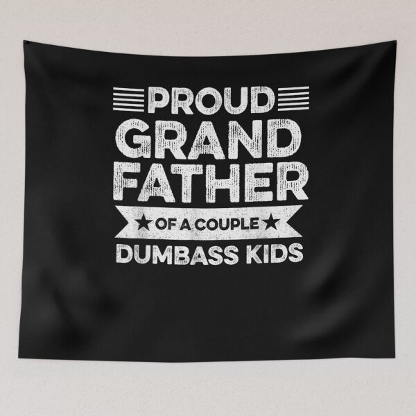 Item preview, Proud Grand Father Of A Couple Dumbass Kids Father's Day Gift  designed and sold by sheilase.