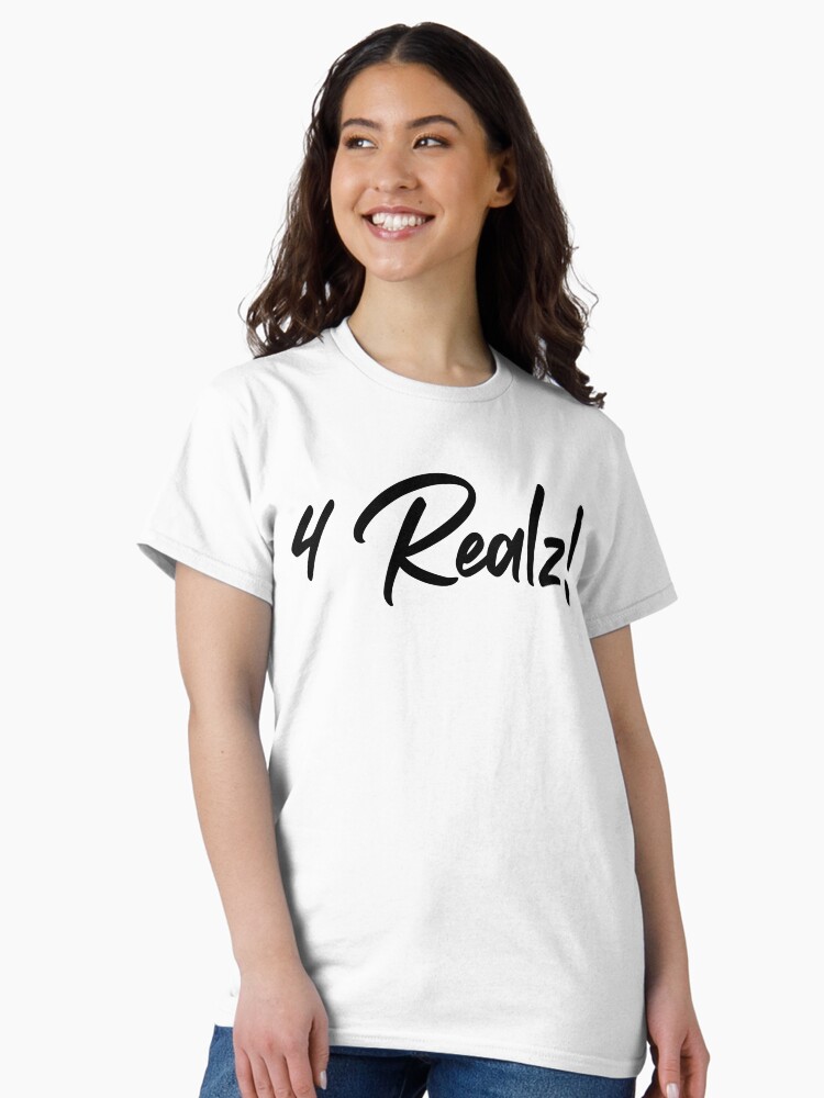 Thumbnail 2 of 7, Classic T-Shirt, 4 Realz designed and sold by iamtruwealth.