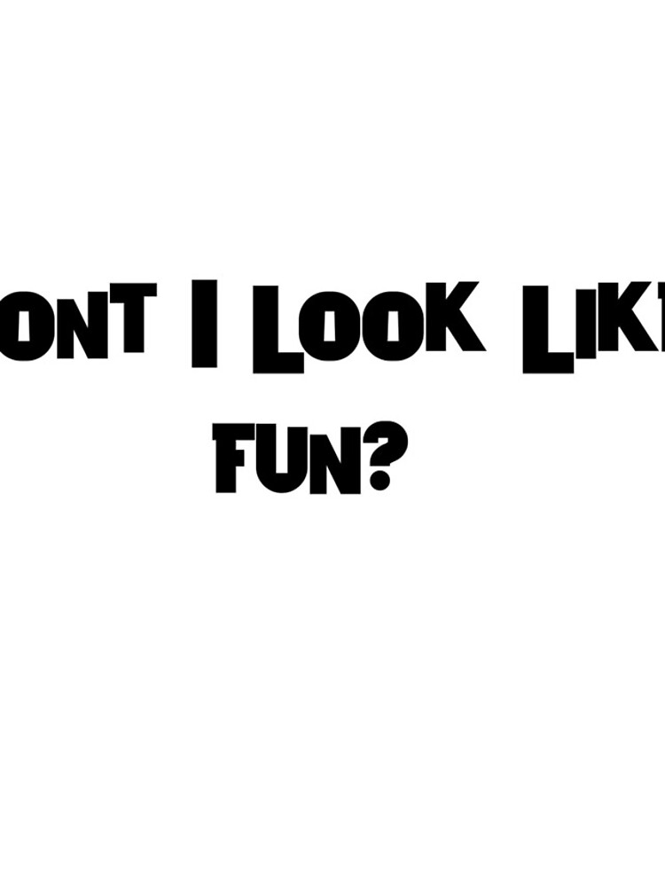 Thumbnail 4 of 4, iPhone Case, Don't I Look Like Fun? designed and sold by iamtruwealth.