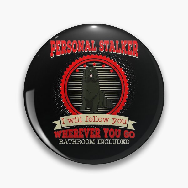 Item preview, Newfoundland Personal Stalker I Will Follow You Funny Gift  designed and sold by sheilase.
