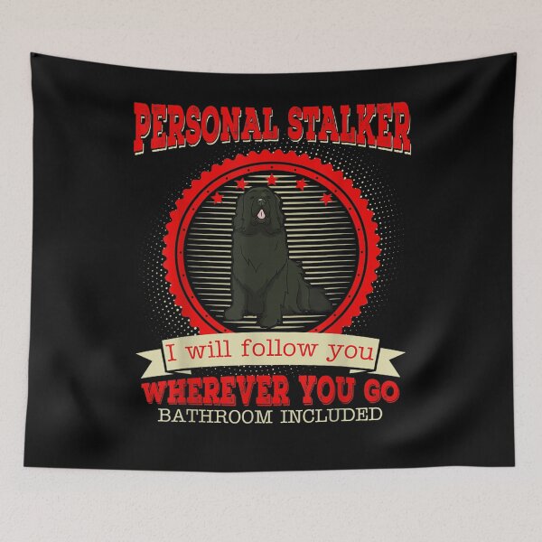 Item preview, Newfoundland Personal Stalker I Will Follow You Funny Gift  designed and sold by sheilase.