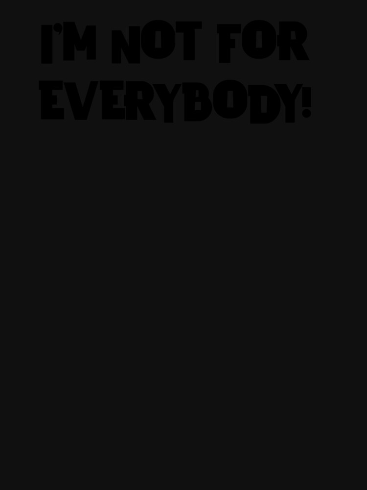 Thumbnail 7 of 7, Active T-Shirt, IM NOT FOR EVERYBODY! designed and sold by iamtruwealth.
