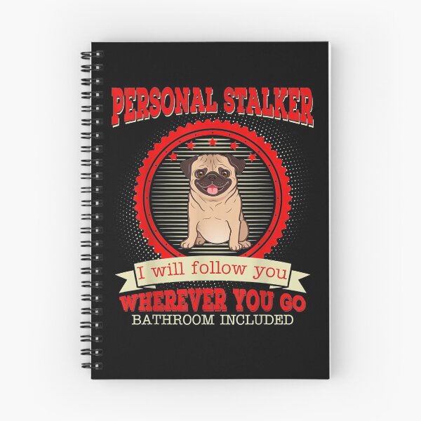 Item preview, Pug Personal Stalker I Will Follow You Funny Gift  designed and sold by sheilase.