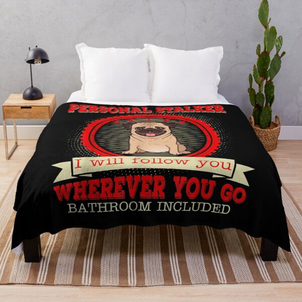 Item preview, Pug Personal Stalker I Will Follow You Funny Gift  designed and sold by sheilase.