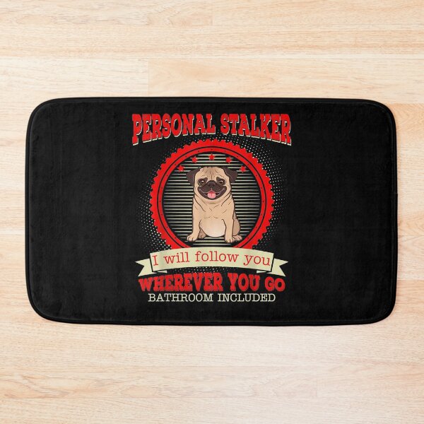 Item preview, Pug Personal Stalker I Will Follow You Funny Gift  designed and sold by sheilase.