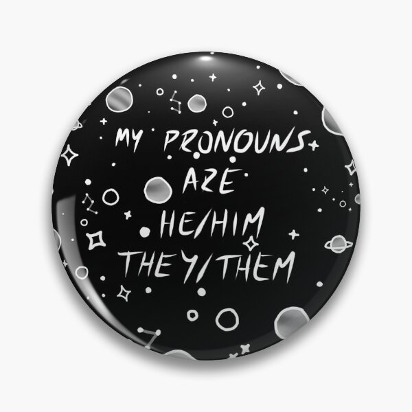 Item preview, Pronoun Pin He/Him They/Them designed and sold by darkmatterdemon.