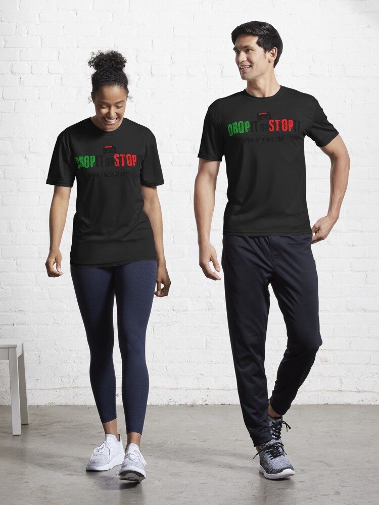 Thumbnail 1 of 7, Active T-Shirt, Drop It or Stop It Banner designed and sold by iamtruwealth.
