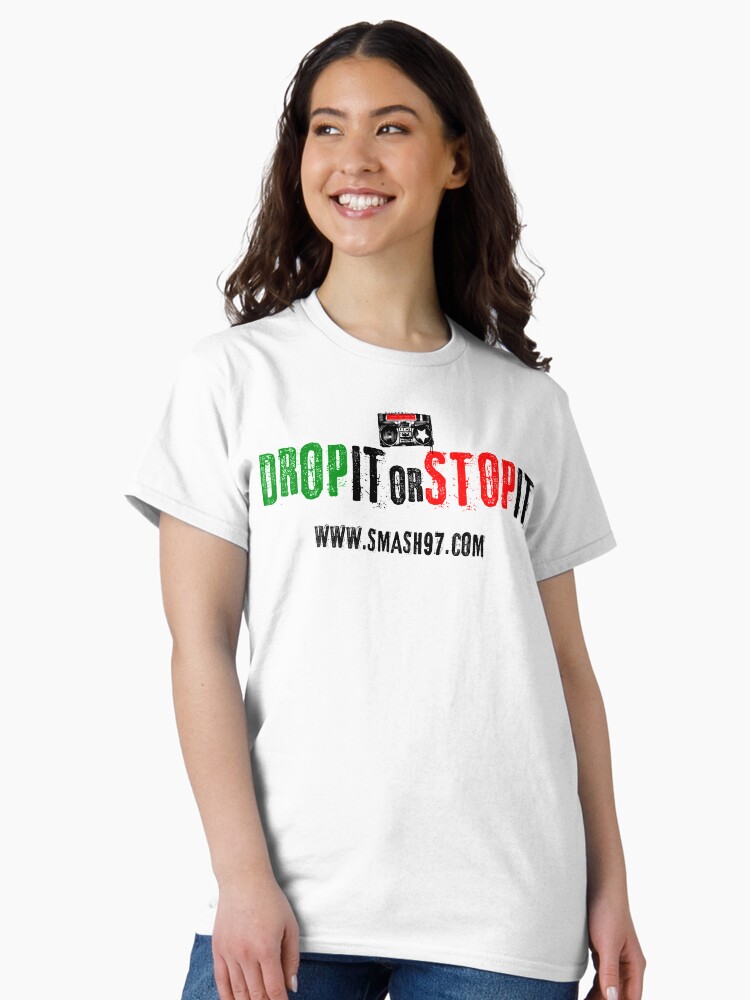 Thumbnail 2 of 7, Classic T-Shirt, Drop It or Stop It Banner designed and sold by iamtruwealth.